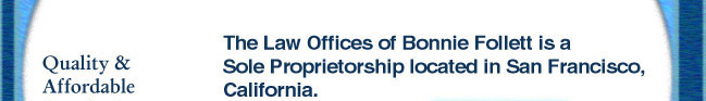 Quality and Affordable Hourly Rates - the Law Office is a sole proprietorship.