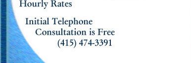 Initial Telephone Consultation is Free. Call 415-474-3391.